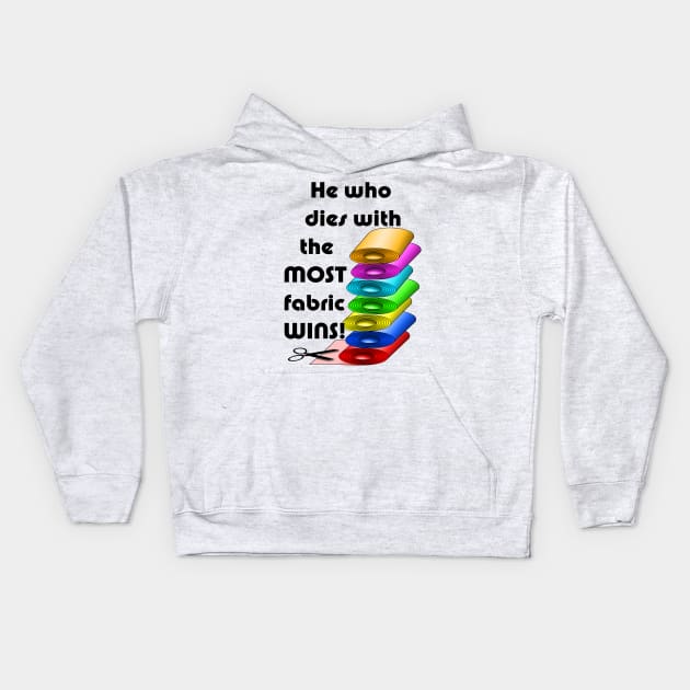 He who dies with the most fabric wins! Kids Hoodie by BonniePhantasm